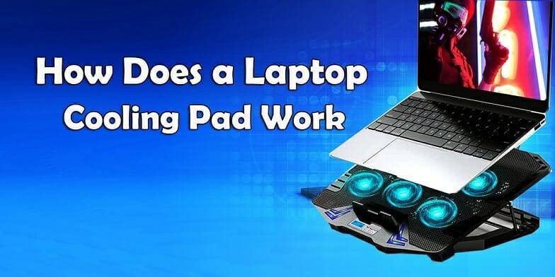 How does a laptop cooling pad work