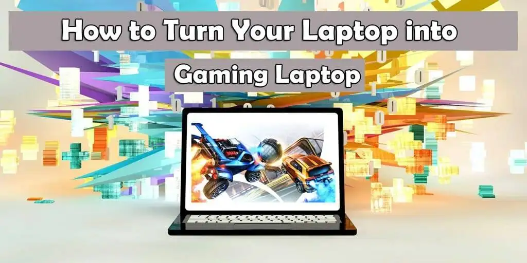 how to turn your laptop into a gaming laptop for free